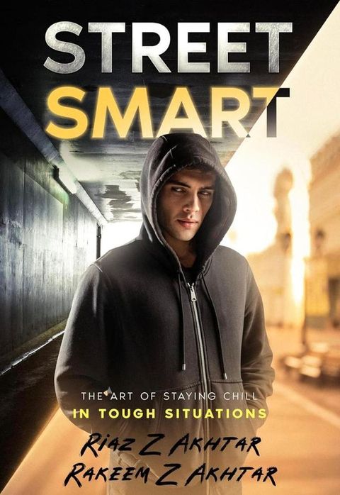 Street Smart: The Art Of Staying Chill in Tough Situations.(Kobo/電子書)