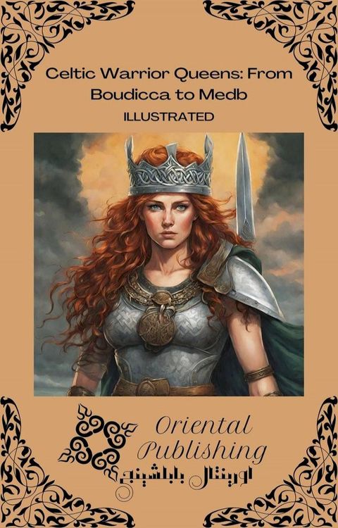 Celtic Warrior Queens From Boudicca to Medb(Kobo/電子書)