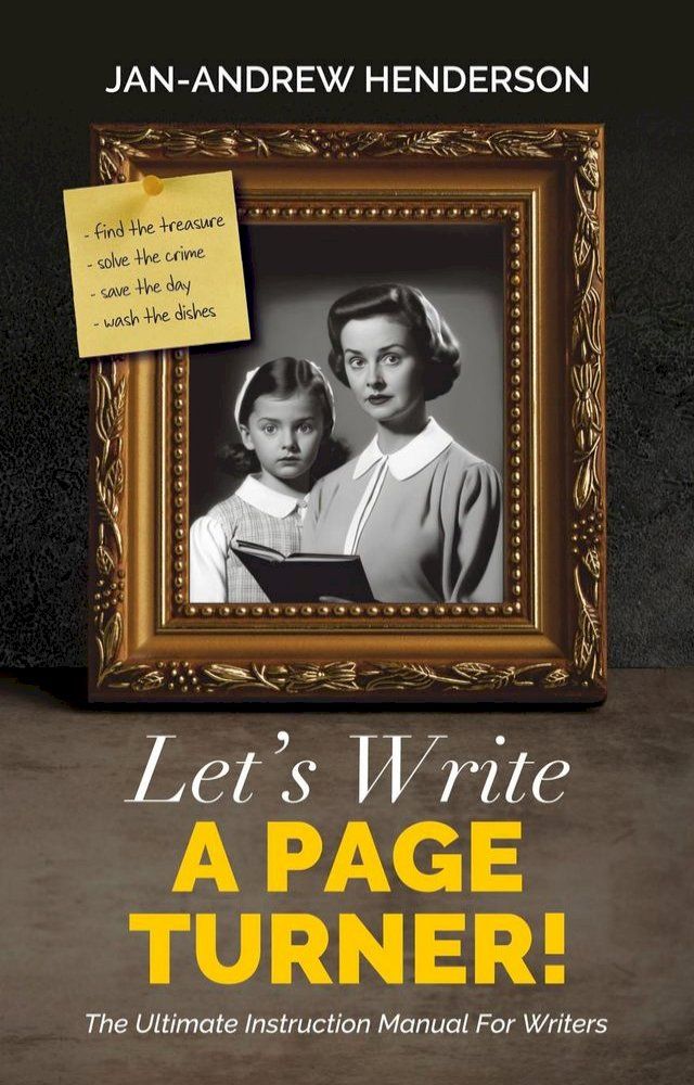  Let's Write a Page Turner! The Ultimate Instruction Manual for Writers(Kobo/電子書)