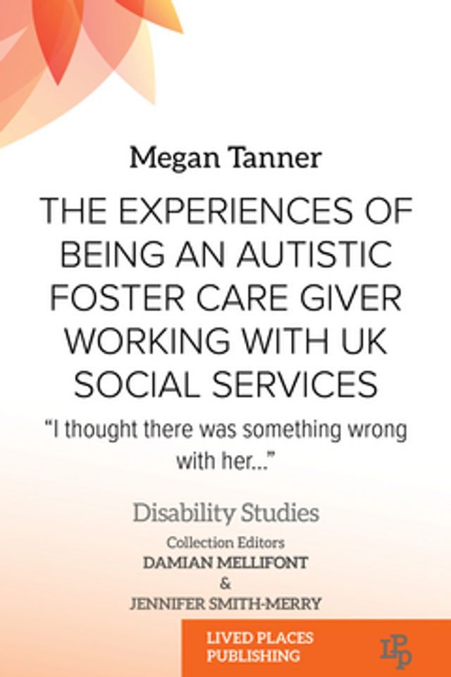  The Experiences of Being an Autistic Foster Care Giver Working with UK Social Services(Kobo/電子書)