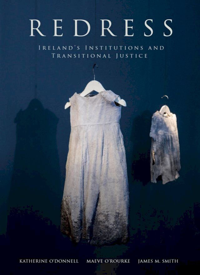  Redress: Ireland's Institutions and Transitional Justice(Kobo/電子書)