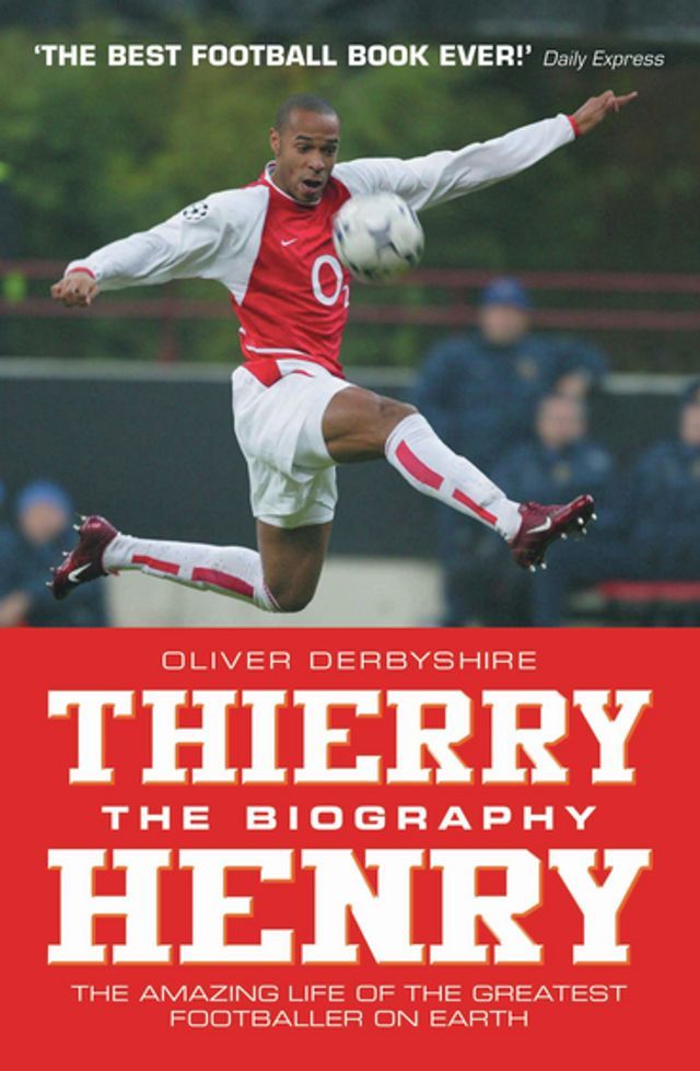  Thierry Henry: The Biography(Kobo/電子書)