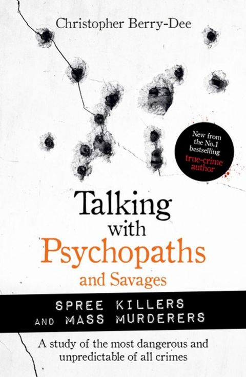 Talking with Psychopaths and Savages: Mass Murderers and Spree Killers(Kobo/電子書)