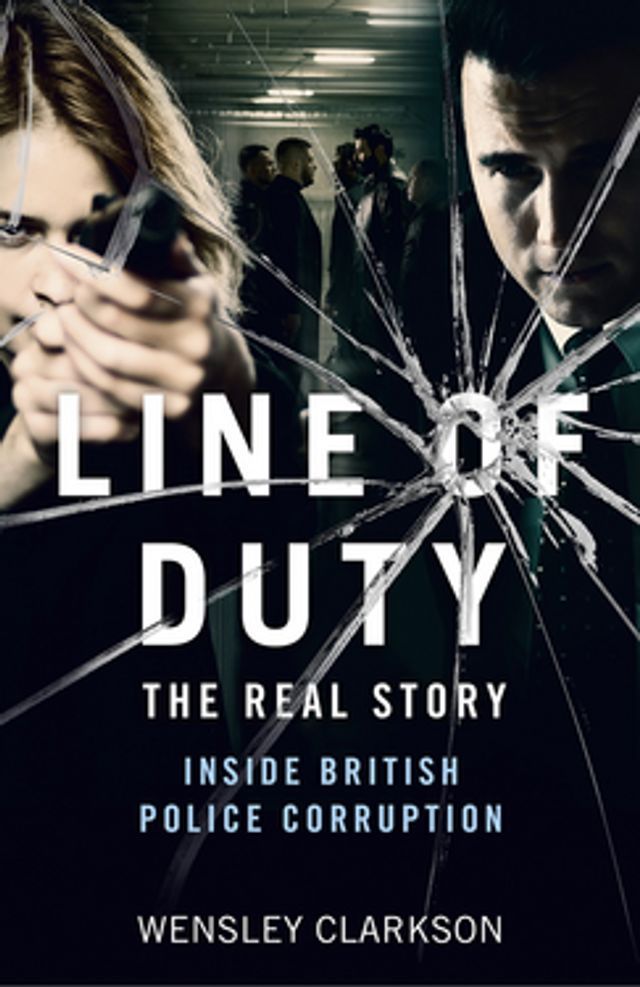  Line of Duty - The Real Story of British Police Corruption(Kobo/電子書)