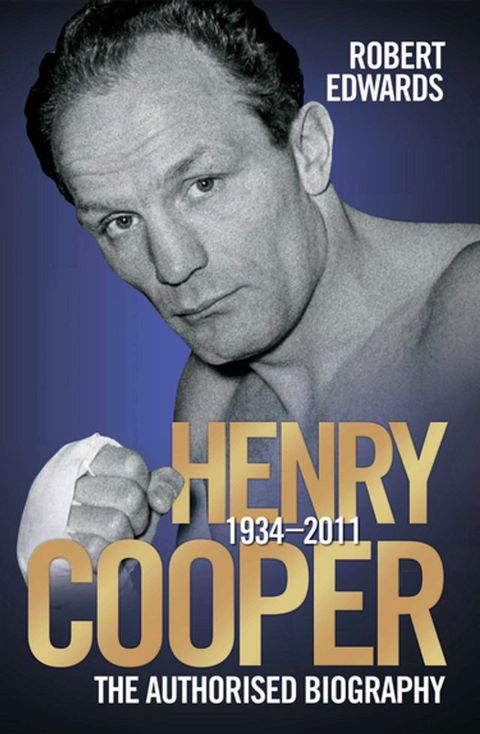 Henry Cooper - The Authorised Biography(Kobo/電子書)