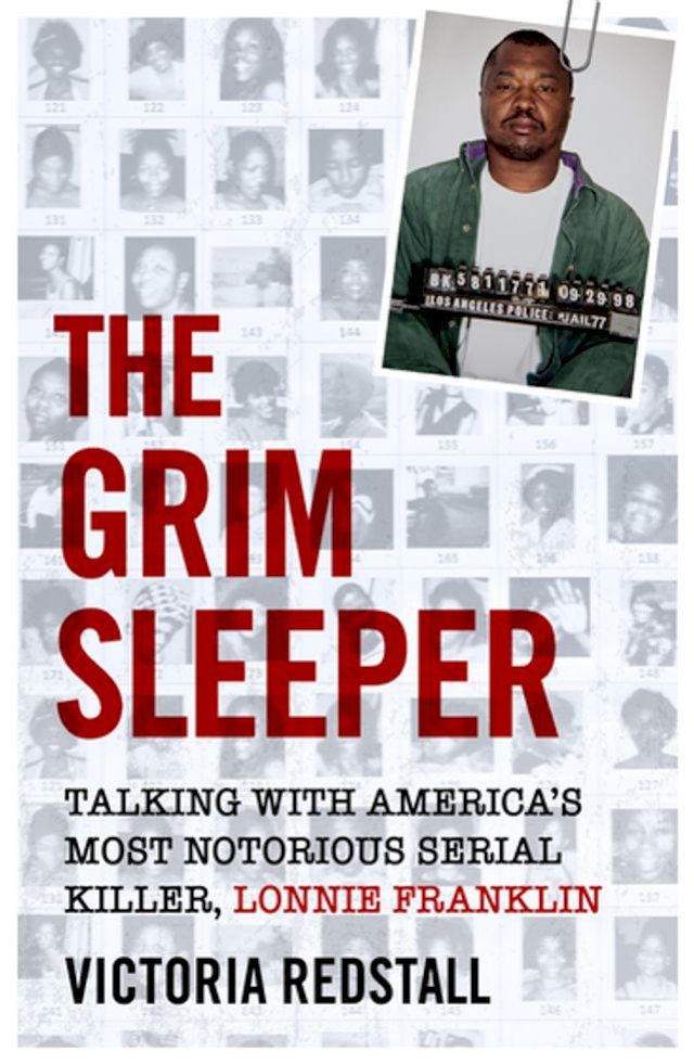  The Grim Sleeper - Talking with America's Most Notorious Serial Killer, Lonnie Franklin(Kobo/電子書)