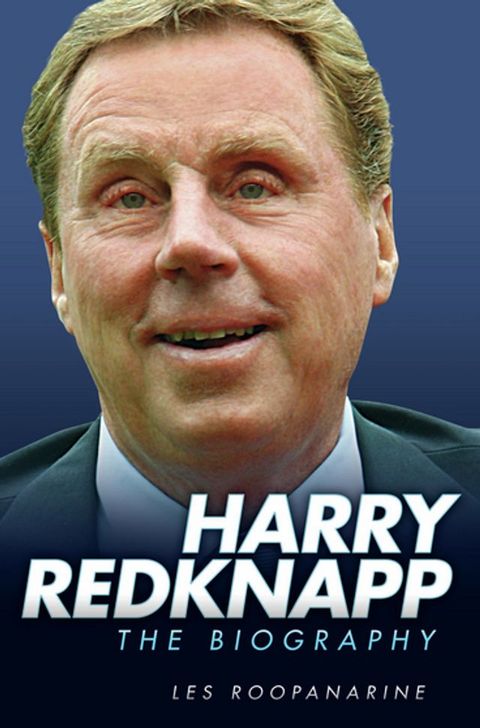 Harry Redknapp - The Biography(Kobo/電子書)