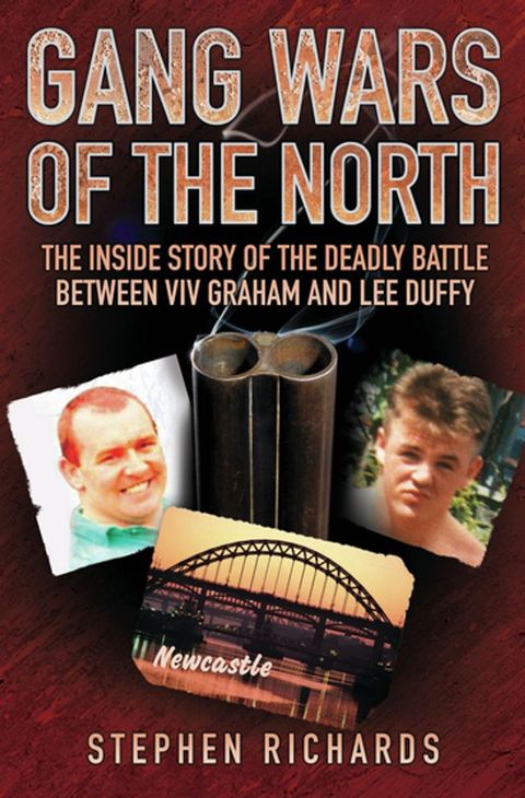 Gang Wars of the North - The Inside Story of the Deadly Battle Between Viv Graham and Lee Duffy(Kobo/電子書)