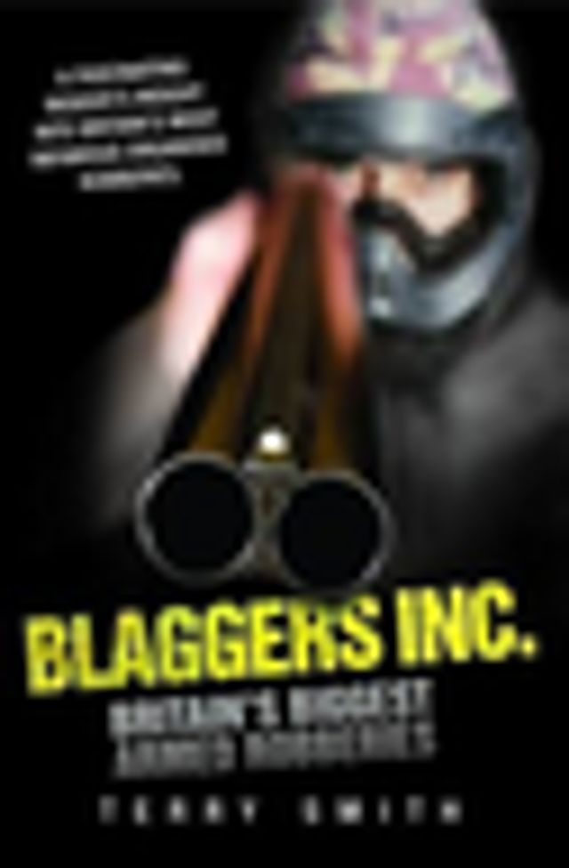  Blaggers Inc - Britain's Biggest Armed Robberies(Kobo/電子書)