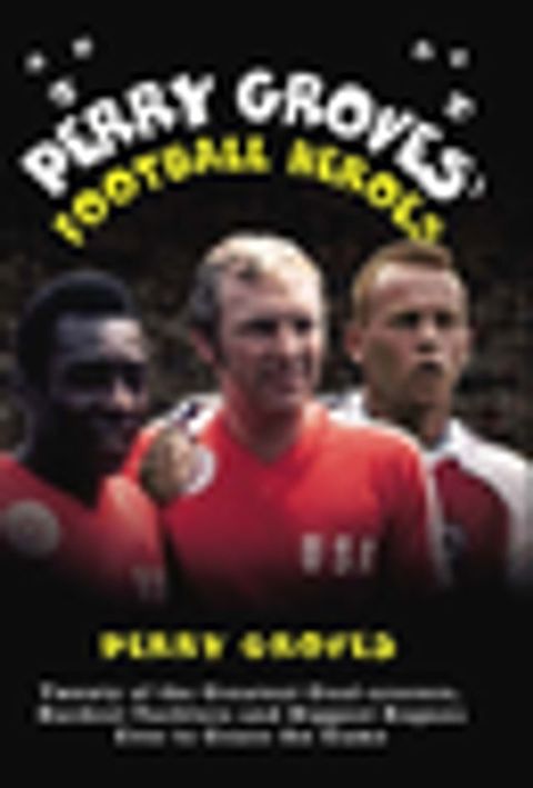 Perry Groves' Football Heroes(Kobo/電子書)