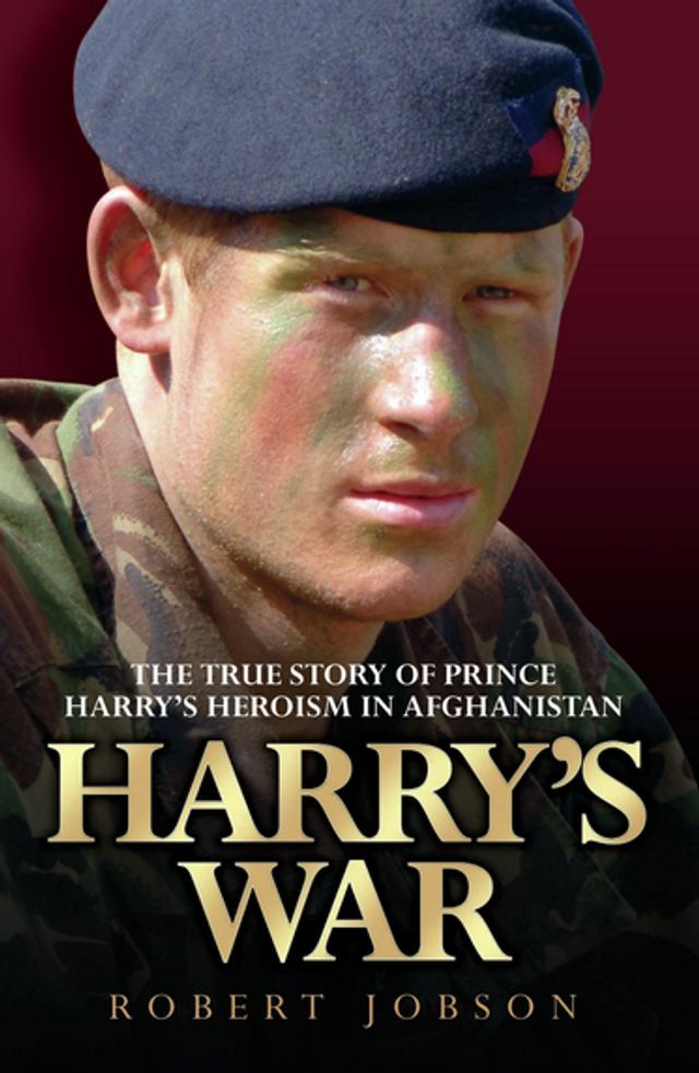  Harry's War - The True Story of the Soldier Prince(Kobo/電子書)