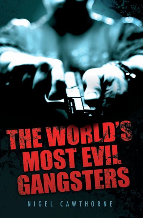 The World's Most Evil Gangsters(Kobo/電子書)