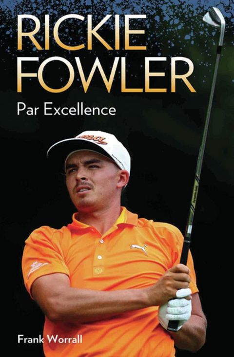 Rickie Fowler - Par Excellence(Kobo/電子書)