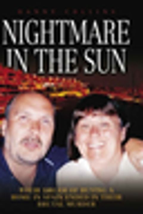 Nightmare in the Sun - Their Dream of Buying a Home in Spain Ended in their Brutal Murder(Kobo/電子書)