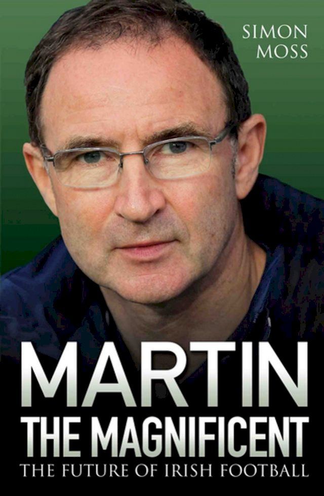  Martin the Magnificent - The Future of Irish Football(Kobo/電子書)