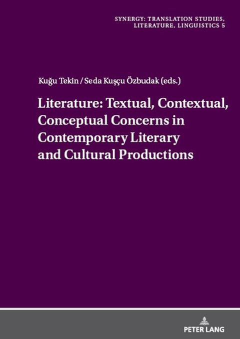 Literature: Textual, Contextual, Conceptual Concerns in Contemporary Literary and Cultural Productions(Kobo/電子書)