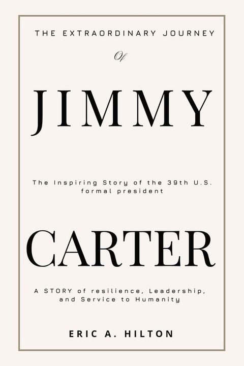 THE EXTRAORDINARY JOURNEY OF JIMMY CARTER(Kobo/電子書)