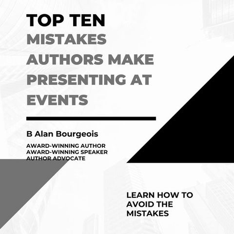 Top Ten Mistakes Authors Make Presenting at Events(Kobo/電子書)