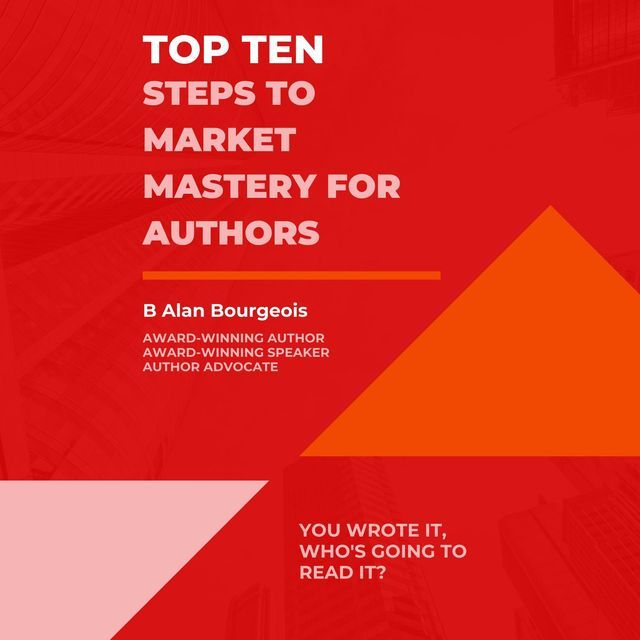  Top Ten Steps to Market Mastery for Authors(Kobo/電子書)