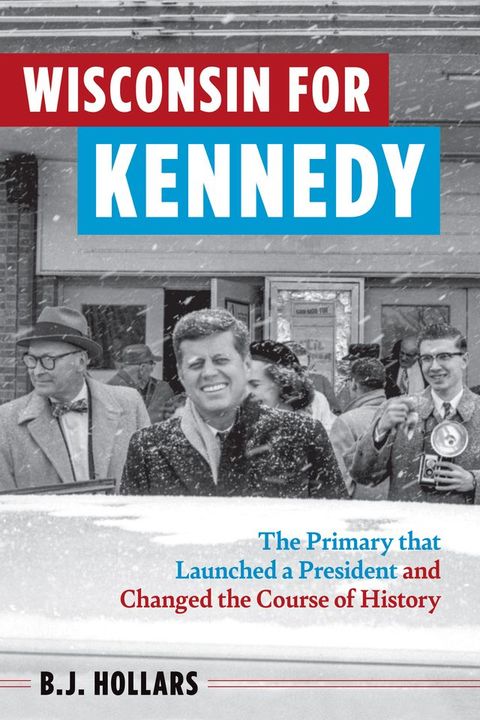 Wisconsin for Kennedy(Kobo/電子書)