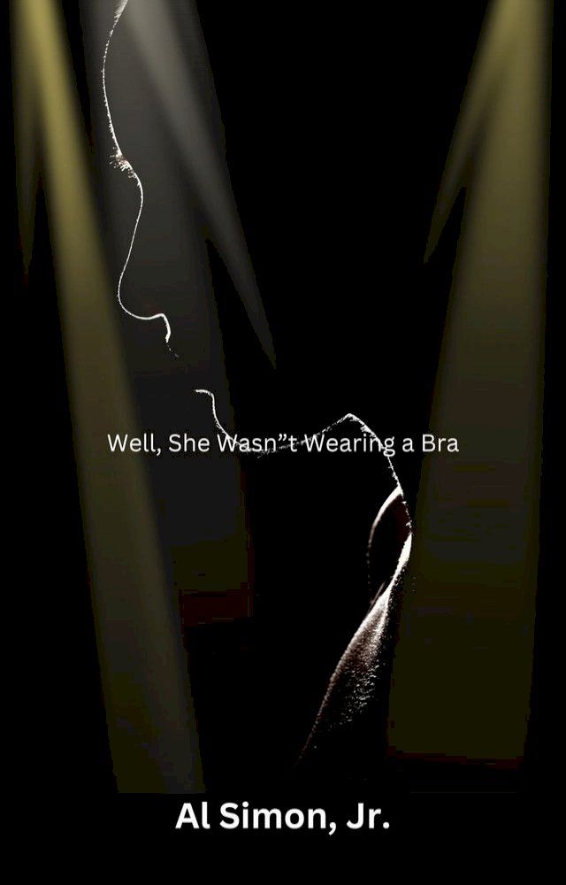  Well, She Wasn"t Wearing A Bra(Kobo/電子書)