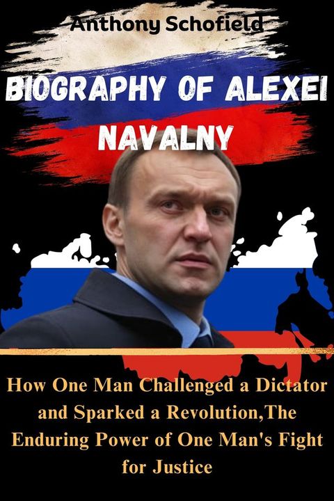 Biography of Alexei Navalny(Kobo/電子書)