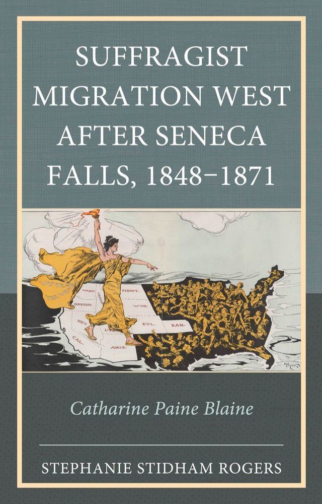  Suffragist Migration West after Seneca Falls, 1848–1871(Kobo/電子書)