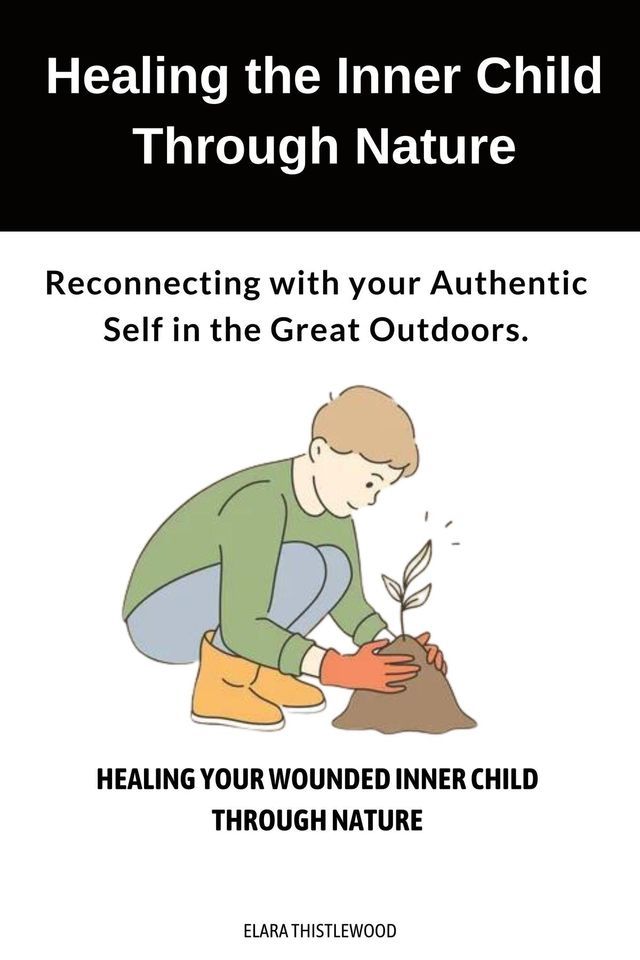  Healing the Inner Child Through Nature(Kobo/電子書)