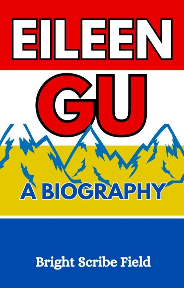  EILEEN GU: A BIOGRAPHY(Kobo/電子書)