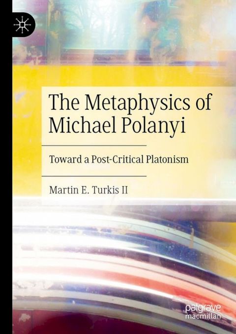 The Metaphysics of Michael Polanyi(Kobo/電子書)