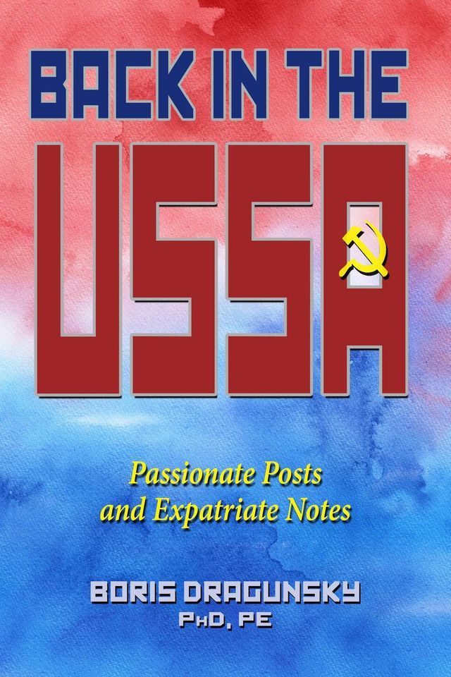  Back in the USSA: Passionate Posts and Expatriate Notes(Kobo/電子書)