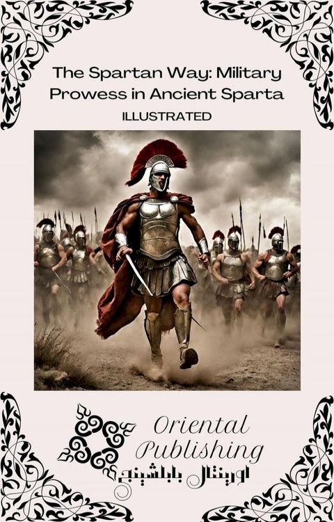 The Spartan Way Military Prowess in Ancient Sparta(Kobo/電子書)