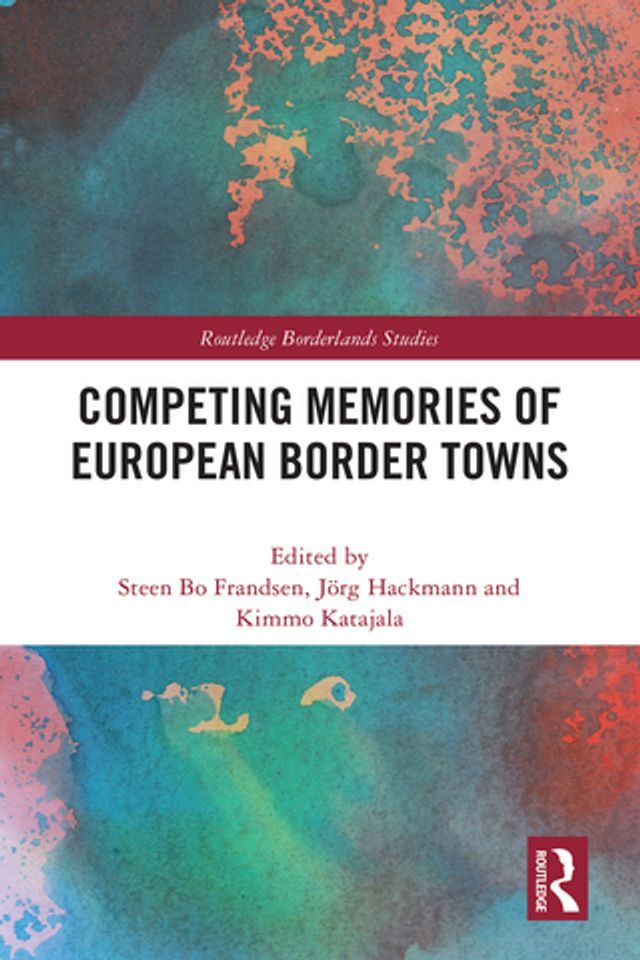  Competing Memories of European Border Towns(Kobo/電子書)