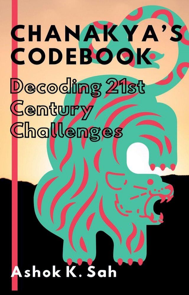  Chanakya Codebook: Decoding 21st Century Challenges(Kobo/電子書)