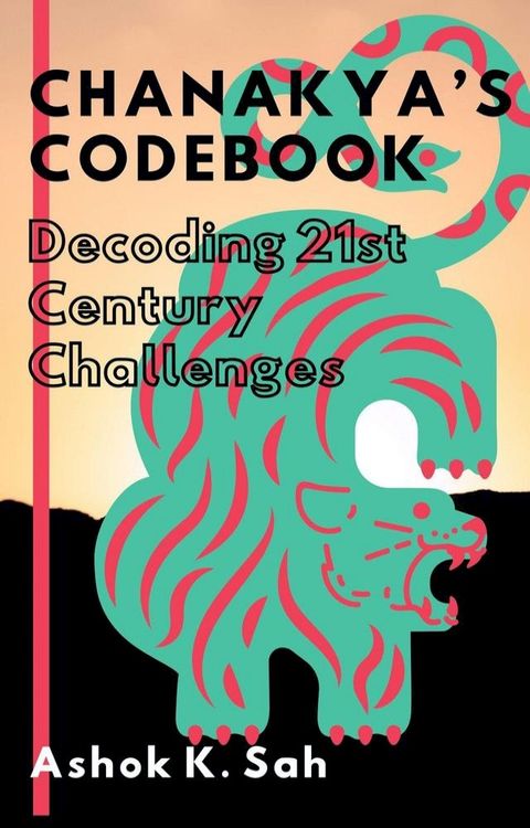 Chanakya Codebook: Decoding 21st Century Challenges(Kobo/電子書)