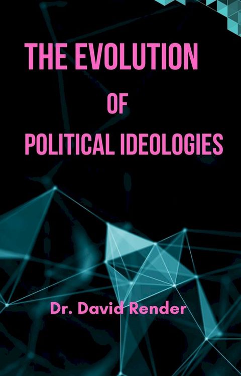 The Evolution of Political Ideologies(Kobo/電子書)