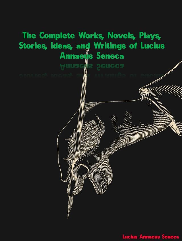  The Complete Works of Lucius Annaeus Seneca(Kobo/電子書)