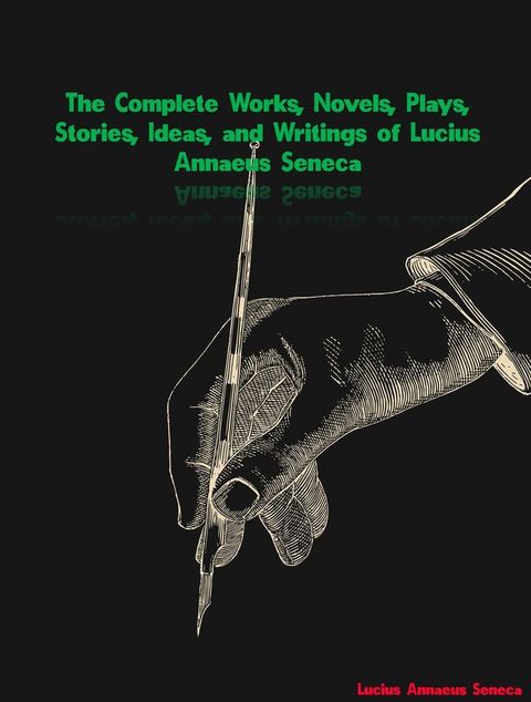 The Complete Works of Lucius Annaeus Seneca(Kobo/電子書)