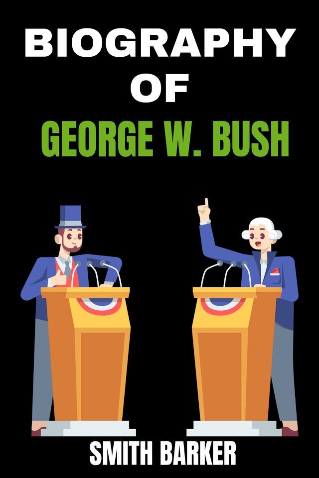  BIOGRAPHY OF GEORGE W.BUSH(Kobo/電子書)