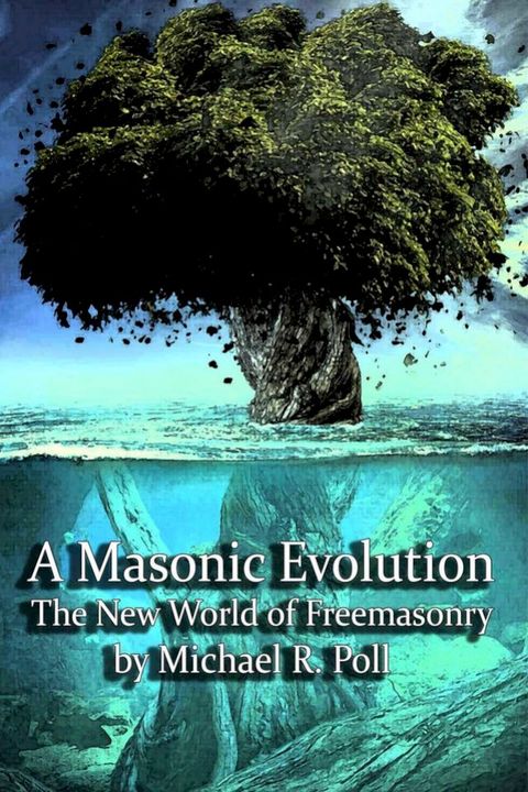 A Masonic Evolution: The New World of Freemasonry(Kobo/電子書)