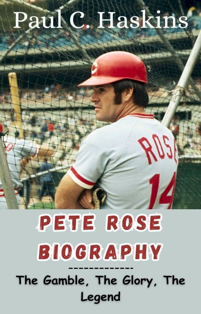  PETE ROSE BIOGRAPHY(Kobo/電子書)