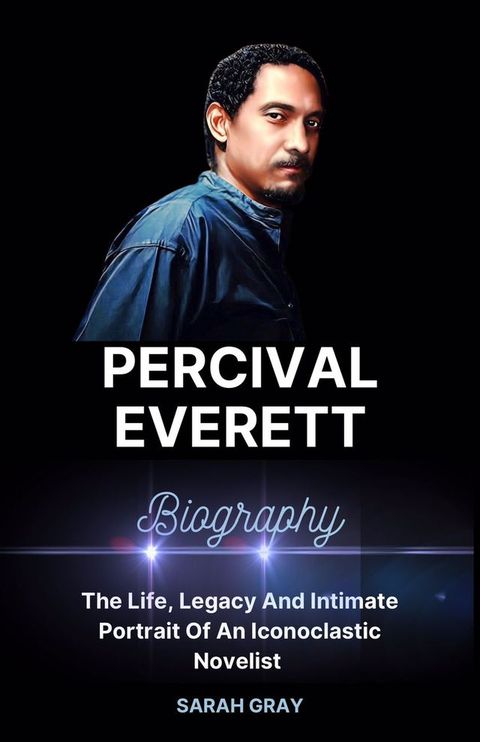 PERCIVAL EVERETT BIOGRAPHY(Kobo/電子書)