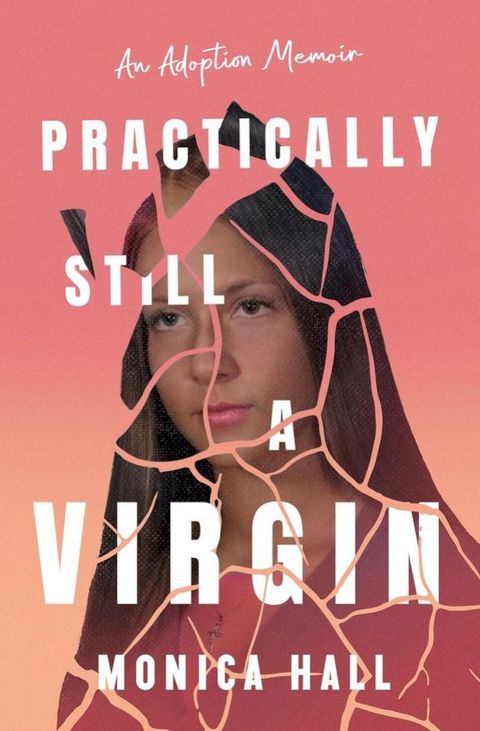 Practically Still a Virgin - An Adoption Memoir(Kobo/電子書)