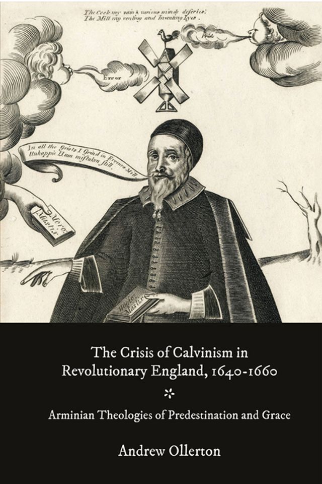  The Crisis of Calvinism in Revolutionary England, 1640-1660(Kobo/電子書)