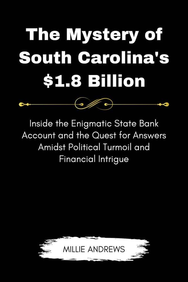  The Mystery of South Carolina's $1.8 Billion(Kobo/電子書)