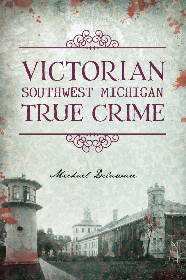  Victorian Southwest Michigan True Crime(Kobo/電子書)