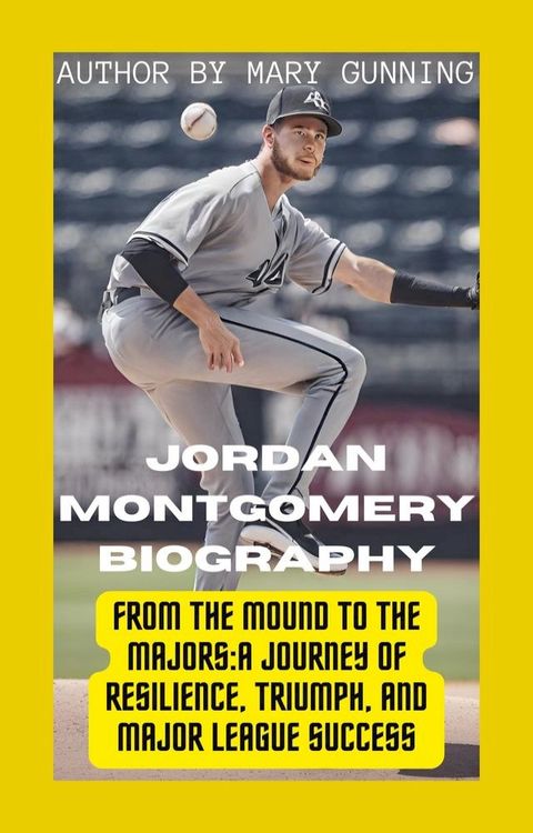 Jordan Montgomery Biography(Kobo/電子書)