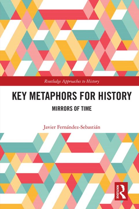 Key Metaphors for History(Kobo/電子書)