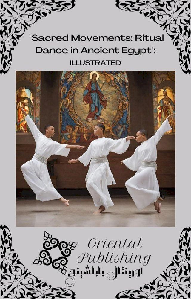  Sacred Movements: Ritual Dance in Ancient Egypt(Kobo/電子書)