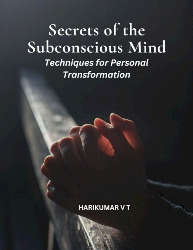  Secrets of the Subconscious Mind: Techniques for Personal Transformation(Kobo/電子書)